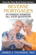 Reverse Mortgages: An Insider Answers All Your Questions