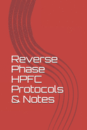 Reverse Phase HPFC Protocols & Notes: High Performance Liquid Chromatography