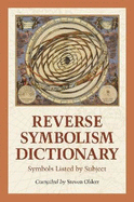 Reverse Symbolism Dictionary: Symbols Listed by Subject