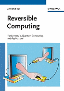Reversible Computing: Fundamentals, Quantum Computing, and Applications