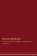 Reversing Botulism the Raw Vegan Detoxification & Regeneration Workbook for Curing Patients