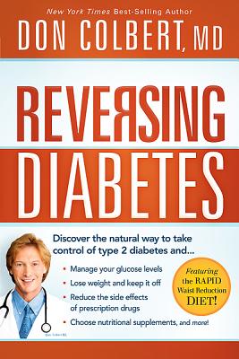 Reversing Diabetes - Colbert, Don, M D