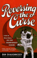 Reversing the Curse: Inside the 2004 Boston Red Sox