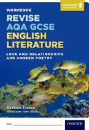 Revise AQA GCSE English Literature: Love and Relationships and Unseen Poetry Workbook: Upgrade Active Revision