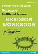 Revise Edexcel: Edexcel GCSE Additional Science Revision Workbook Foundation - Print and Digital Pack