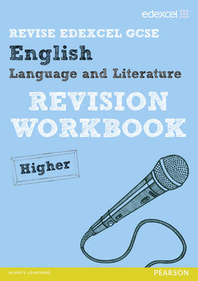 Revise Edexcel: Edexcel GCSE English Language and Literature Revision Workbook Higher - Beauman, Janet, and Pearce, Alan, and Taylor, Pam