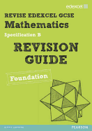 Revise Edexcel GCSE Mathematics Spec B Found Revision Guide