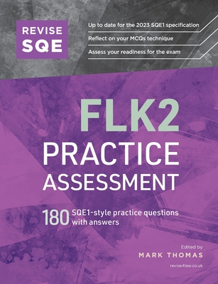 Revise SQE FLK2 Practice Assessment: 180 SQE1-style questions with answers - Thomas, Mark (Editor)