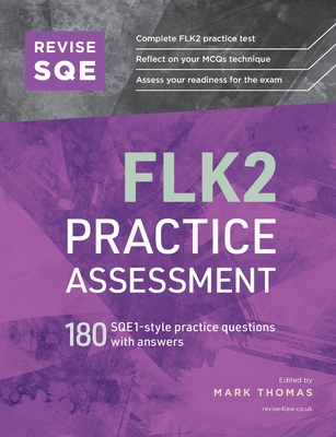 Revise SQE FLK2 Practice Assessment: 180 SQE1-style questions with answers - Thomas, Mark (Editor)