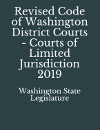 Revised Code of Washington District Courts - Courts of Limited Jurisdiction 2019
