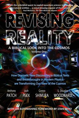 Revising Reality: A Biblical Look into the Cosmos - Patch, Anthony, and Peck, Josh, and Shimura, Gonzo