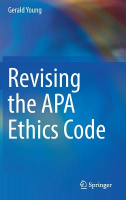 Revising the APA Ethics Code - Young, Gerald