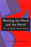 Revising the Word and the World: Essays in Feminist Literary Criticism