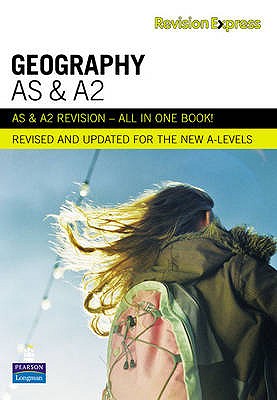 Revision Express AS and A2 Geography - Burnett, Chris, and Burtenshaw, David, and Foskett, Nick
