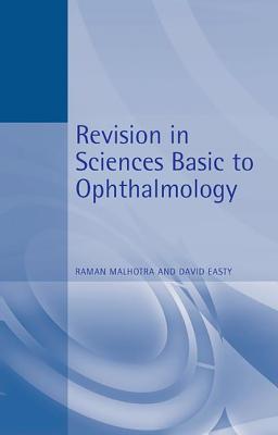 Revision in Sciences Basic to Ophthalmology - Malhotra, Raman, and Easty, David, MD, Frcs