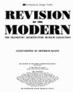 Revision of the modern : the Frankfurt Architecture Museum collection. - Klotz, Heinrich