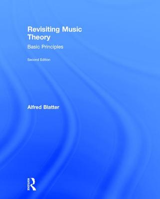 Revisiting Music Theory: Basic Principles - Blatter, Alfred