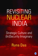 Revisiting Nuclear India: Strategic Culture and (In)Security Imaginary