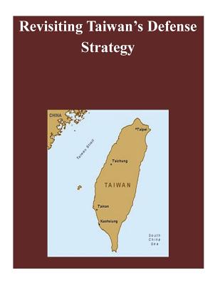 Revisiting Taiwan's Defense Strategy - Naval War College