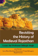 Revisiting the History of Medieval Rajasthan