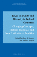 Revisiting Unity and Diversity in Federal Countries: Changing Concepts, Reform Proposals and New Institutional Realities