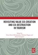 Revisiting Value Co-creation and Co-destruction in Tourism