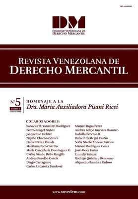 Revista Venezolana de Derecho Mercantil - V Edicin - Tomo I: Homenaje a la Dra. Mara Auxiliadora Pisani Ricci - Chacn, Nayibe (Editor), and Prez, Daniel (Editor), and Chang, Kimlen (Editor)