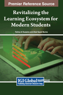 Revitalizing the Learning Ecosystem for Modern Students
