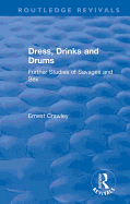 Revival: Dress, Drinks and Drums (1931): Further Studies of Savages and Sex