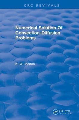 Revival: Numerical Solution Of Convection-Diffusion Problems (1996) - Morton, K W