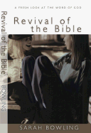 Revival of the Bible: Discovering the Truth from God's Word - Bowling, Sarah