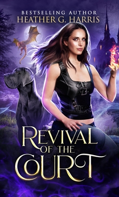 Revival of the Court: An Urban Fantasy Novel - Harris, Heather G