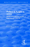 Revival: Politics and Purges in China (1980): Rectification and the Decline of Party Norms, 1950-65