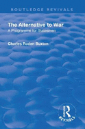 Revival: The Alternative to War (1936): A Programme for Statesmen
