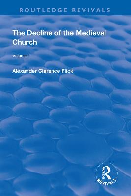 Revival: The Decline of the Medieval Church Vol 1 (1930) - Flick, Alexander Clarence