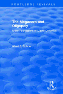 Revival: The Megacorp and Oligopoly: Micro Foundations of Macro Dynamics (1981): Micro Foundations of Macro Dynamics