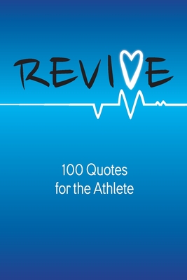 Revive: 100 Quotes for the Athlete - Walker, Robert B