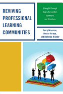 Reviving Professional Learning Communities: Strength Through Diversity, Conflict, Teamwork, and Structure