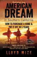 Reviving the American Dream in Southern California: How to Purchase a Home & Pay It Off in 5 Years