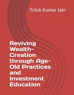 Reviving Wealth-Creation through Age-Old Practices and Investment Education