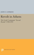 Revolt in Athens: The Greek Communist "second Round," 1944-1945