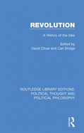 Revolution: A History of the Idea