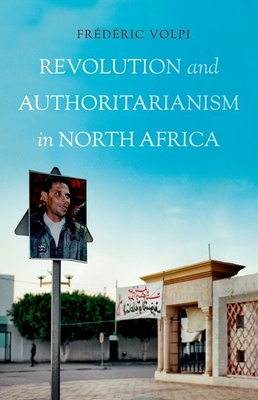 Revolution and Authoritarianism in North Africa - Volpi, Frdric