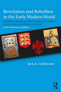 Revolution and Rebellion in the Early Modern World: Population Change and State Breakdown in England, France, Turkey, and China,1600-1850; 25th Anniversary Edition