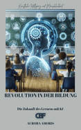 Revolution in der Bildung: Die Zukunft des Lernens mit KI