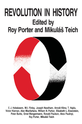 Revolution in History - Porter, Roy (Editor), and Teich, Mikulas (Editor)