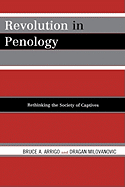 Revolution in Penology: Rethinking the Society of Captives