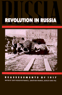 Revolution in Russia: Reassessments of 1917