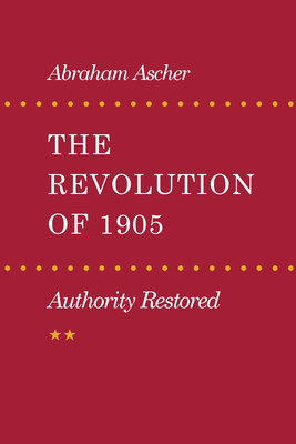 Revolution of 1905: Authority Restored - Ascher, Abraham