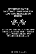 Revolution on the Racetrack: Lewis Hamilton's Leap from Mercedes to Ferrari: Unveiling The Reasons Behind This Legendary Shift, Secret Deal with Ferrari And Successor Revealed